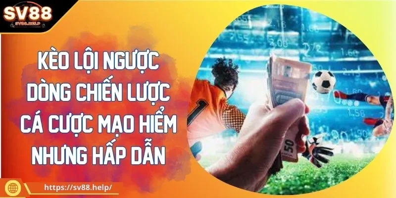 Kèo lội ngược dòng
