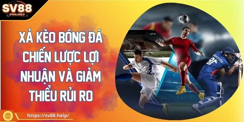 Xả kèo bóng đá